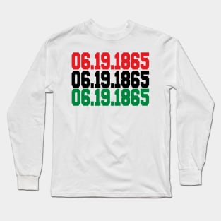 Juneteenth 06 19 1865 Long Sleeve T-Shirt